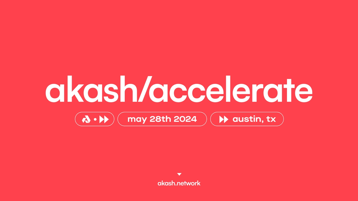 banner image for the post Akash Accelerate ‘24: The Path Forward for Permissionless Compute