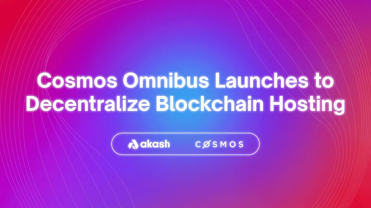 banner image for the post Cosmos Omnibus Launches to Decentralize Blockchain Hosting