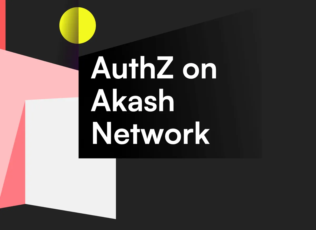 banner image for the post How to Deploy on Akash Network Using AuthZ