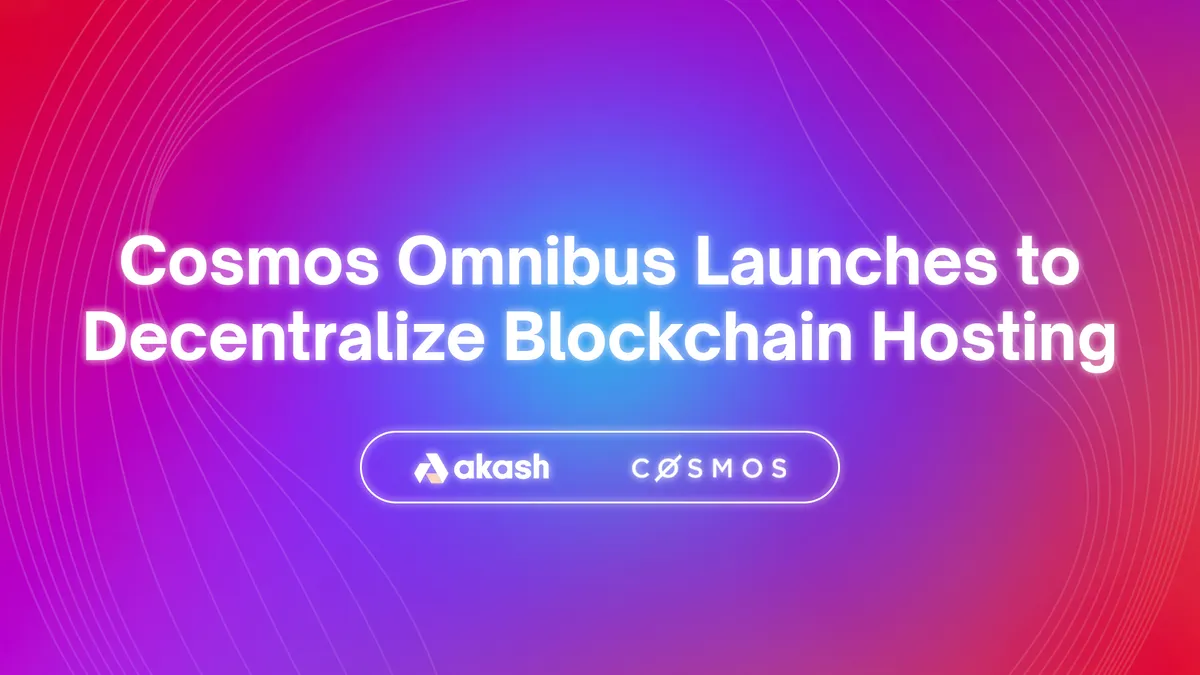 banner image for the post Cosmos Omnibus Launches to Decentralize Blockchain Hosting