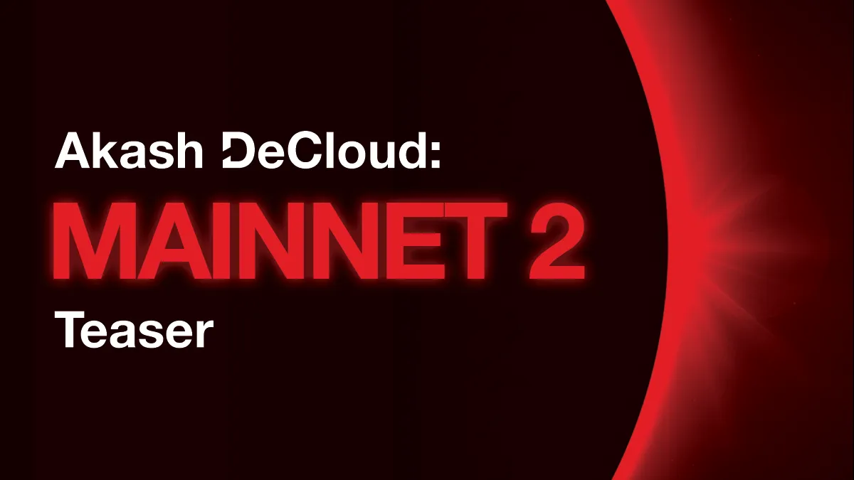 banner image for the post Akash DeCloud: Mainnet 2 Teaser