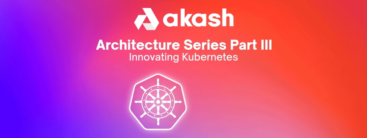 banner image for the post Architecture Series Part III: Innovating Kubernetes
