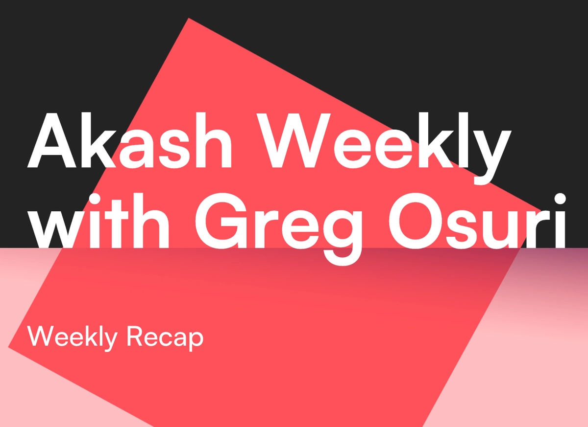 banner image for the post Akash Weekly with Greg Osuri: The Importance of Open Source, Yieldmos Overview, and DeFi vs CeFi