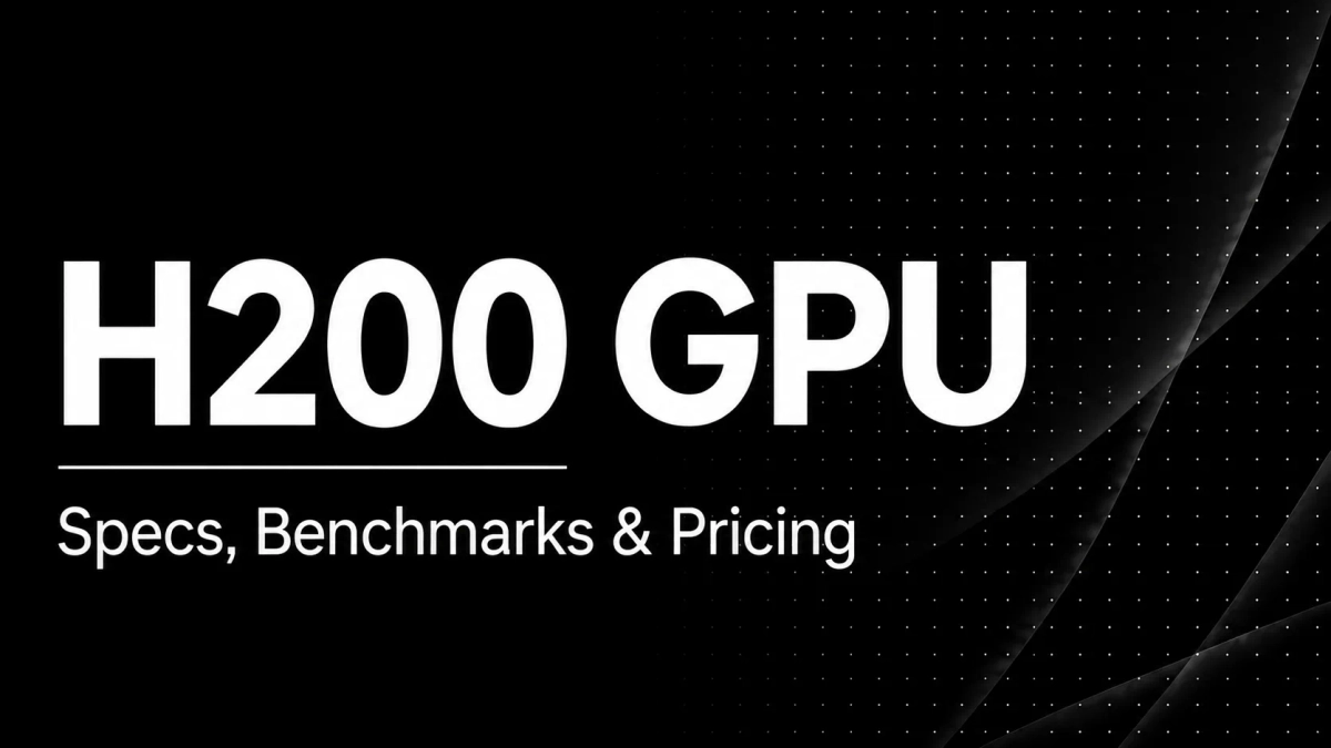 Banner image for the post NVIDIA H200 GPU Guide 2026: Specs, Benchmarks, and Pricing