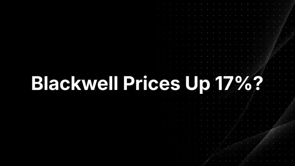 Banner image for Blackwell & Vera Rubin GPU Price Increase 2027: How Much Will GPU Rental Prices Rise?