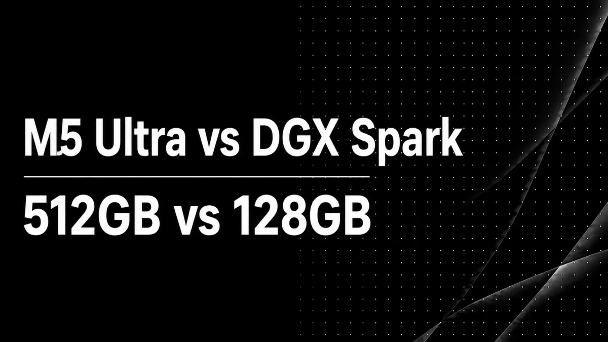 Banner image for the post Apple M5 Ultra vs NVIDIA DGX Spark: 512GB vs 128GB — Which Should You Buy in 2026?