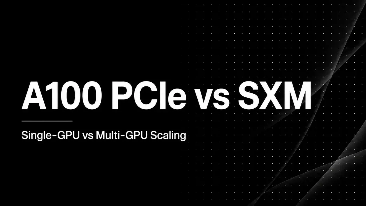 Banner image for A100 PCIe vs SXM in 2026: Single-GPU vs Multi-GPU Scaling Reality Check