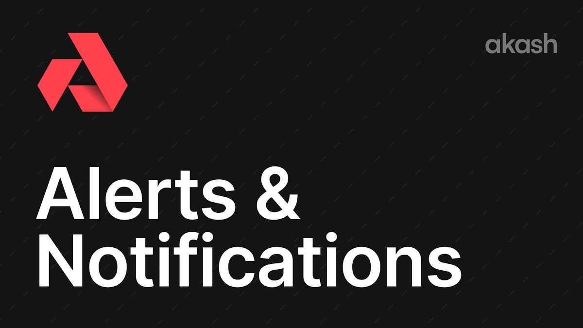banner image for the post Alerts & Notifications in Akash Console