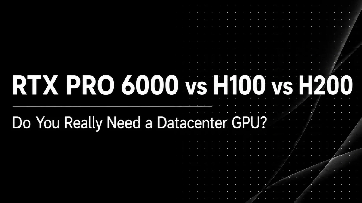 Banner image for the post RTX PRO 6000 Blackwell vs H100 vs H200: Which GPU Do You Actually Need? (2026)