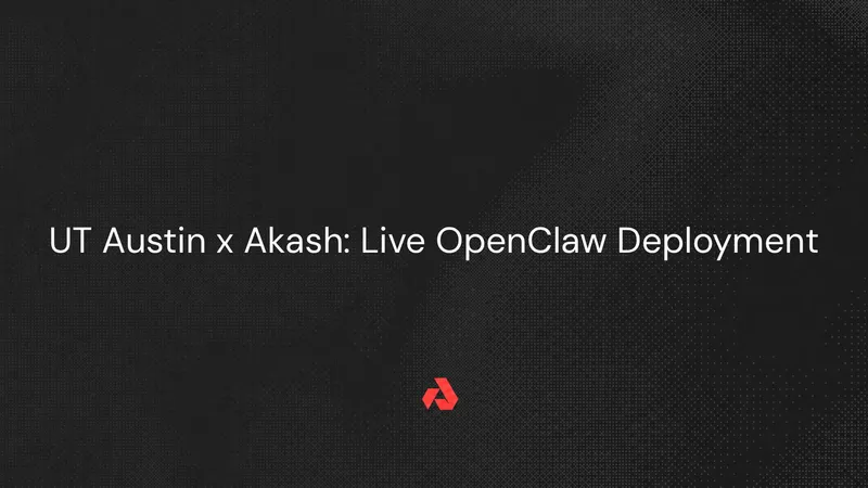 UT Austin x Akash: Live OpenClaw Deployment