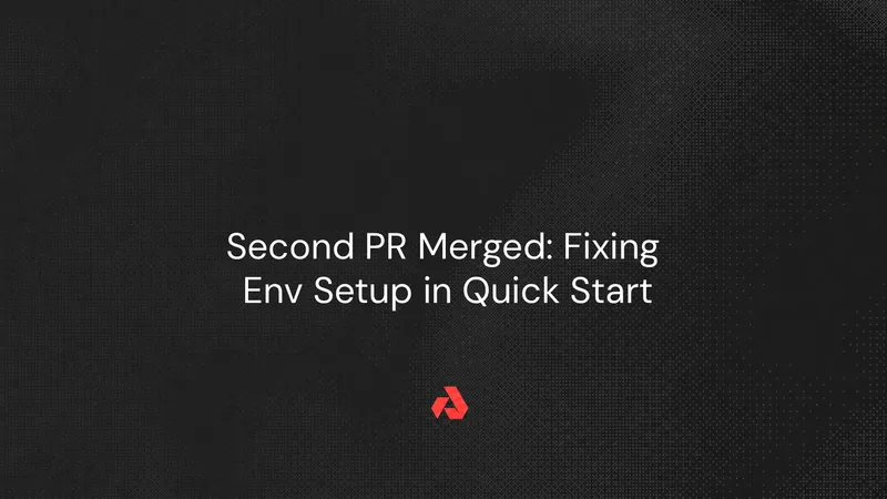 Second PR Merged: Fixing Env Setup in Quick Start