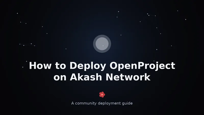 How to Deploy OpenProject on Akash Network