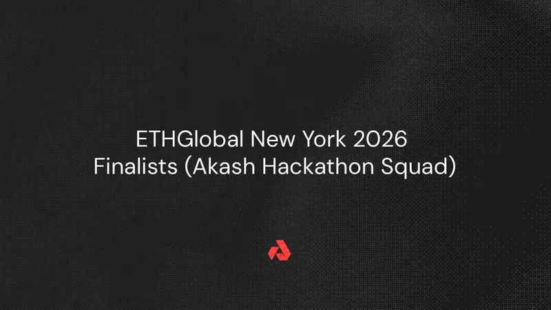 ETHGlobal New York 2026 Finalists (Akash Hackathon Squad)